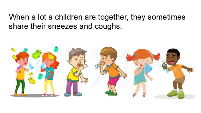 When a lot of children are together, they sometimes share their sneezes and coughs.